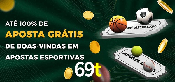 69t Ate 100% de Aposta Gratis